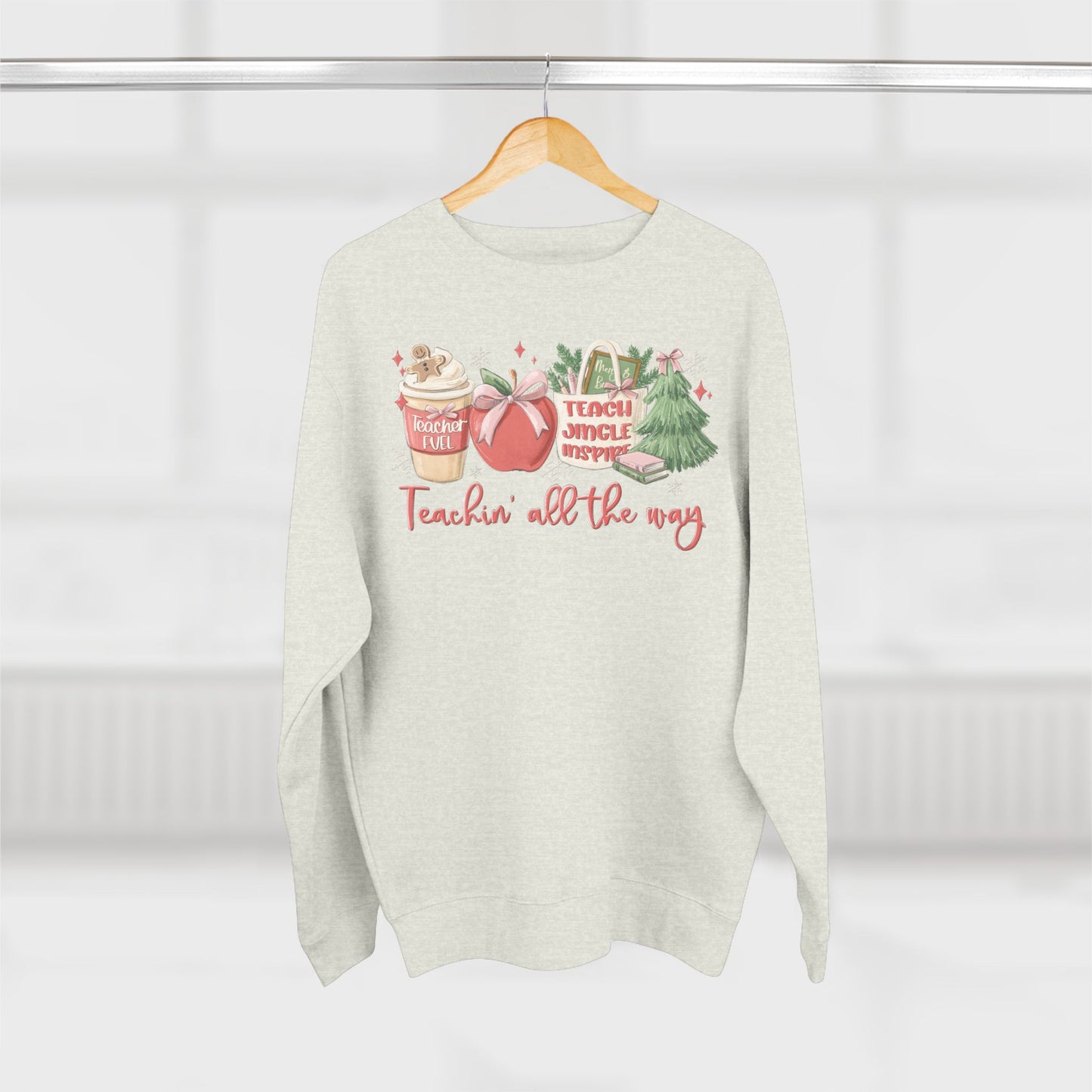 Teachin' all the Way!- Unisex Crewneck Sweatshirt- Christmas