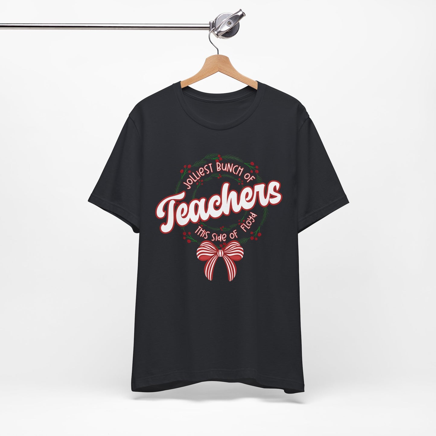 The Jolliest Bunch of teachers this side of Floyd- Christmas T-Shirt