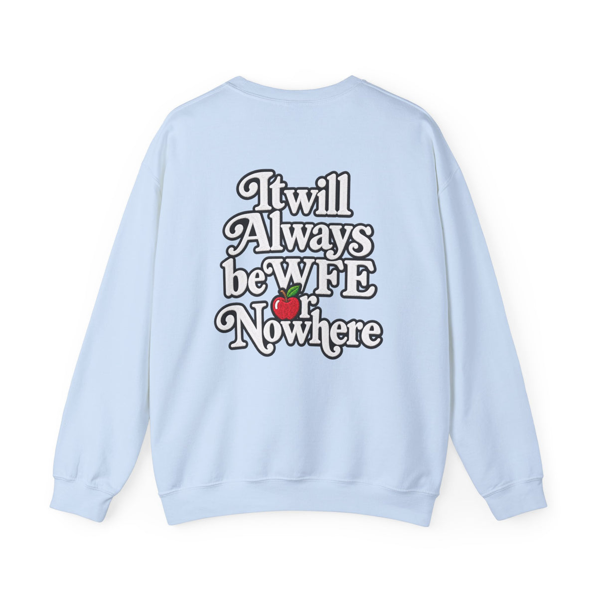 "WFE or Nowhere w/ School Things" Crewneck Sweatshirt