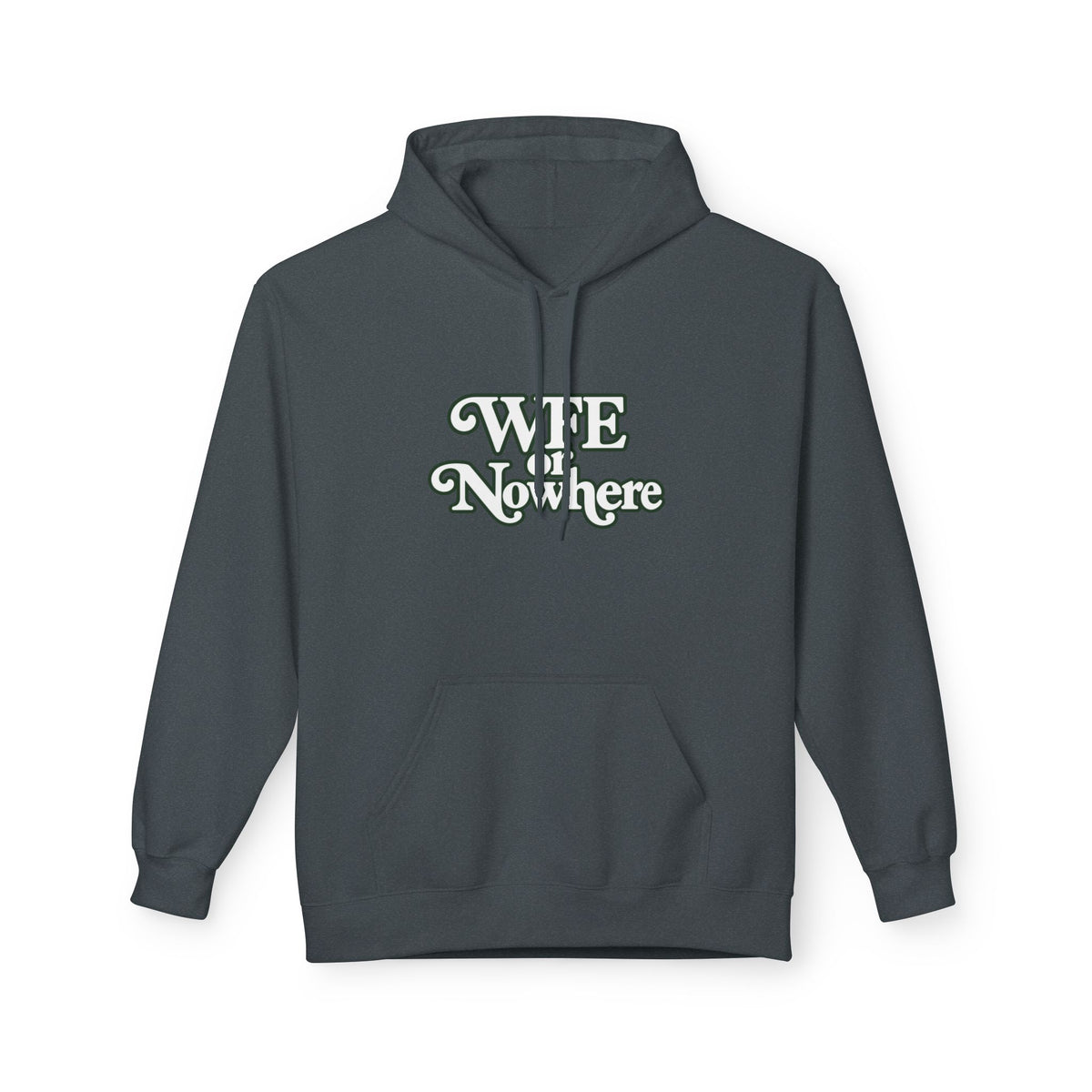 "WFE or Nowhere" PLAIN Hoodie