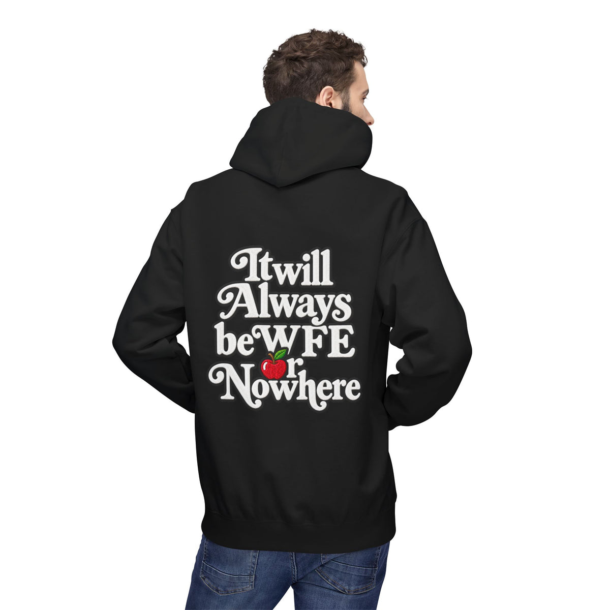 "WFE or Nowhere" with Supplies Hoodie