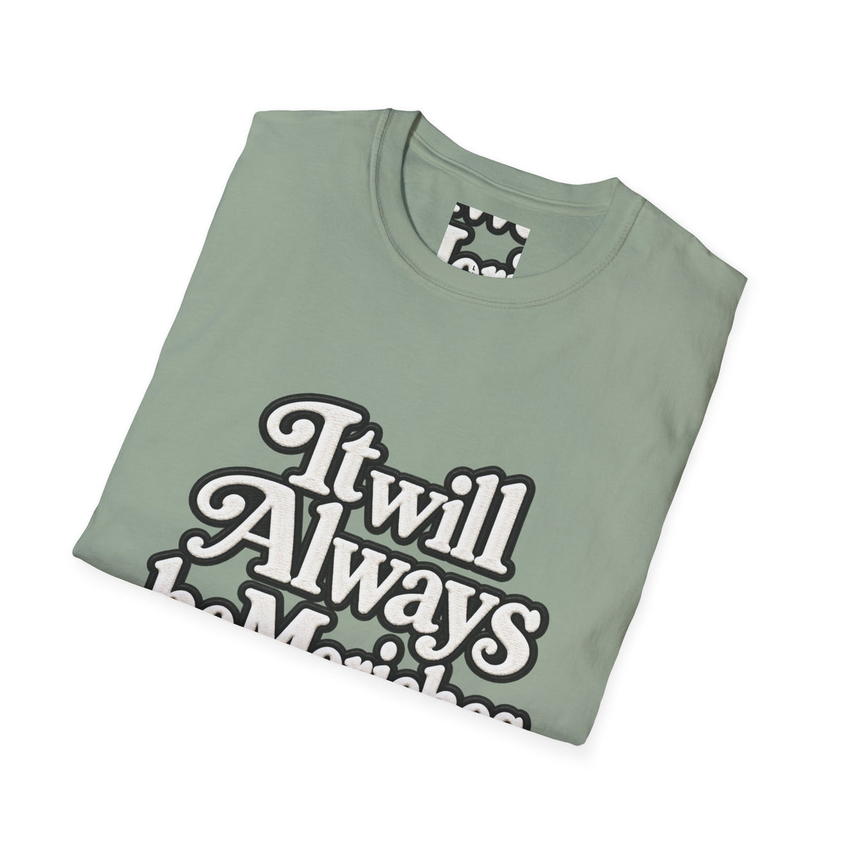 "It will Always be Moriches or Nowhere" - Softstyle T-Shirt