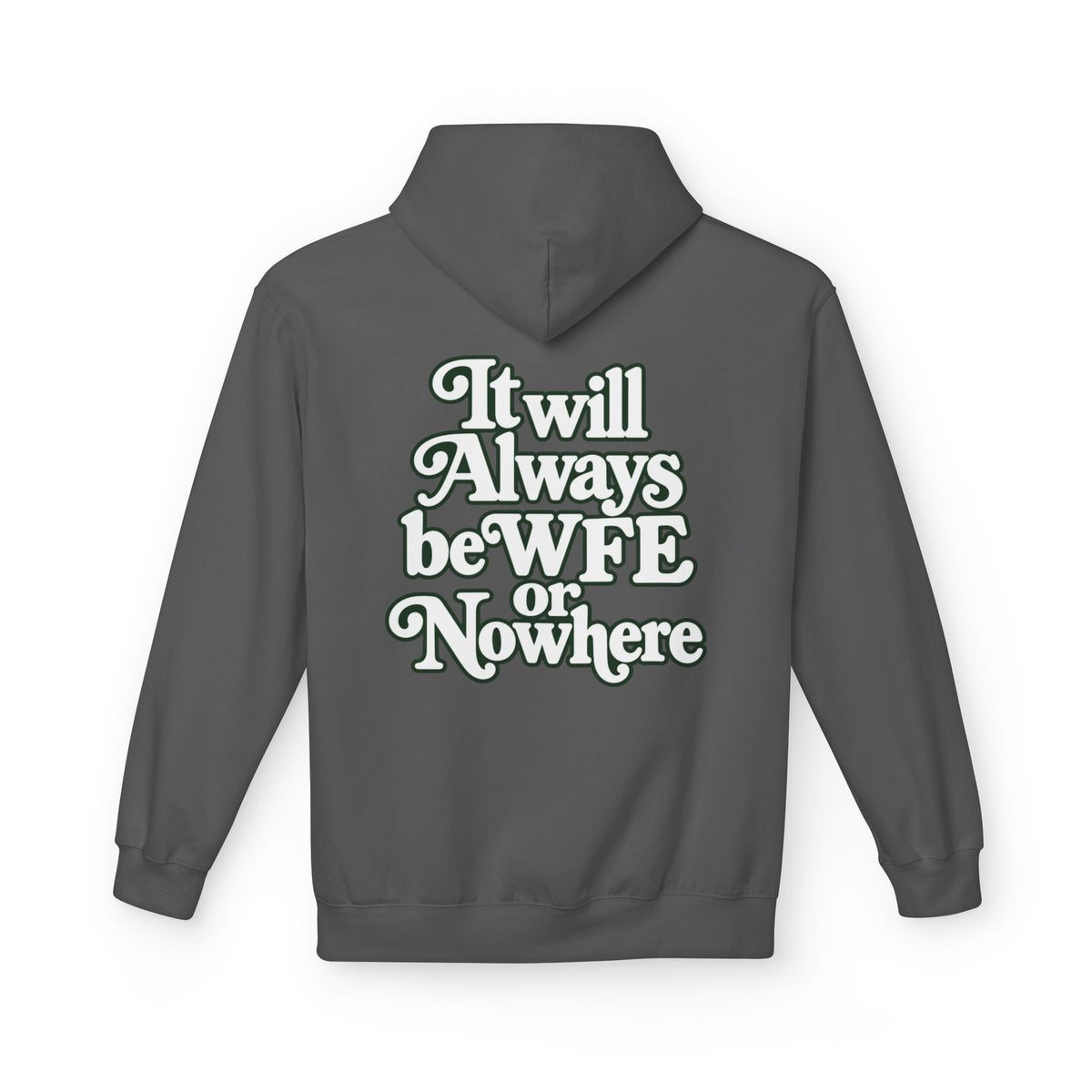 "WFE or Nowhere" PLAIN Hoodie