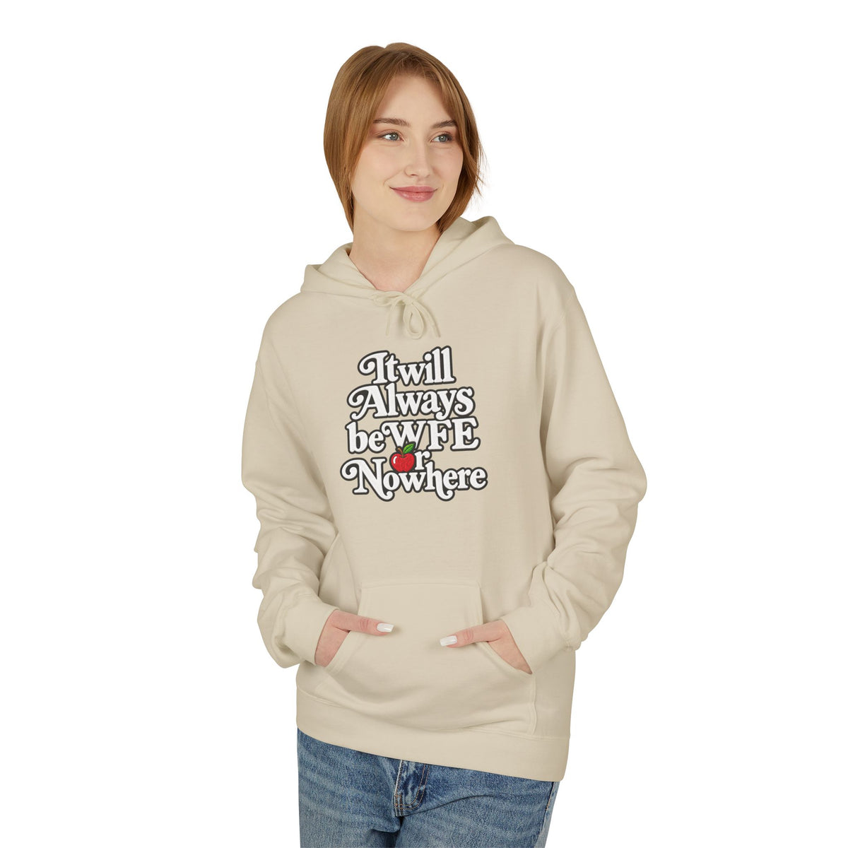 "WFE or Nowhere" w/ apple- Hoodie