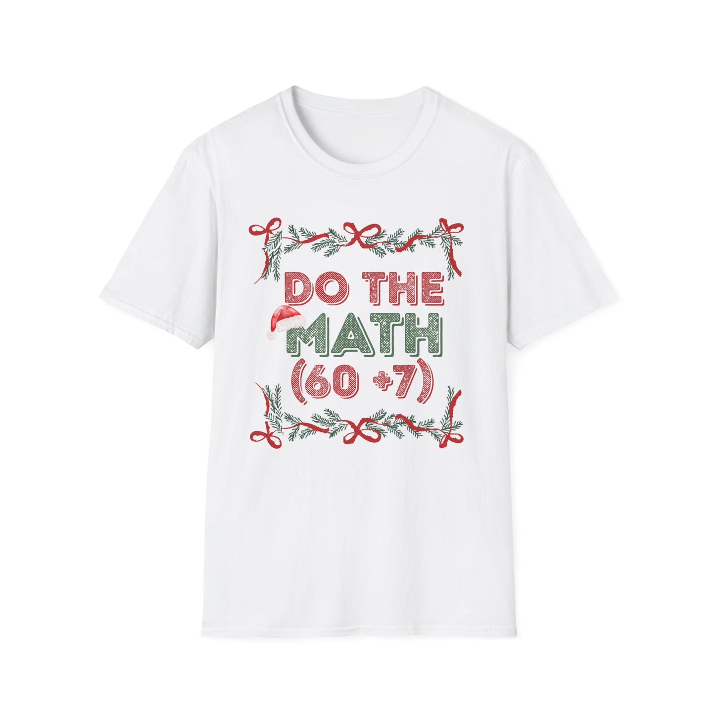 Do The Math (60+7) = 67 Christmas Unisex T-Shirt
