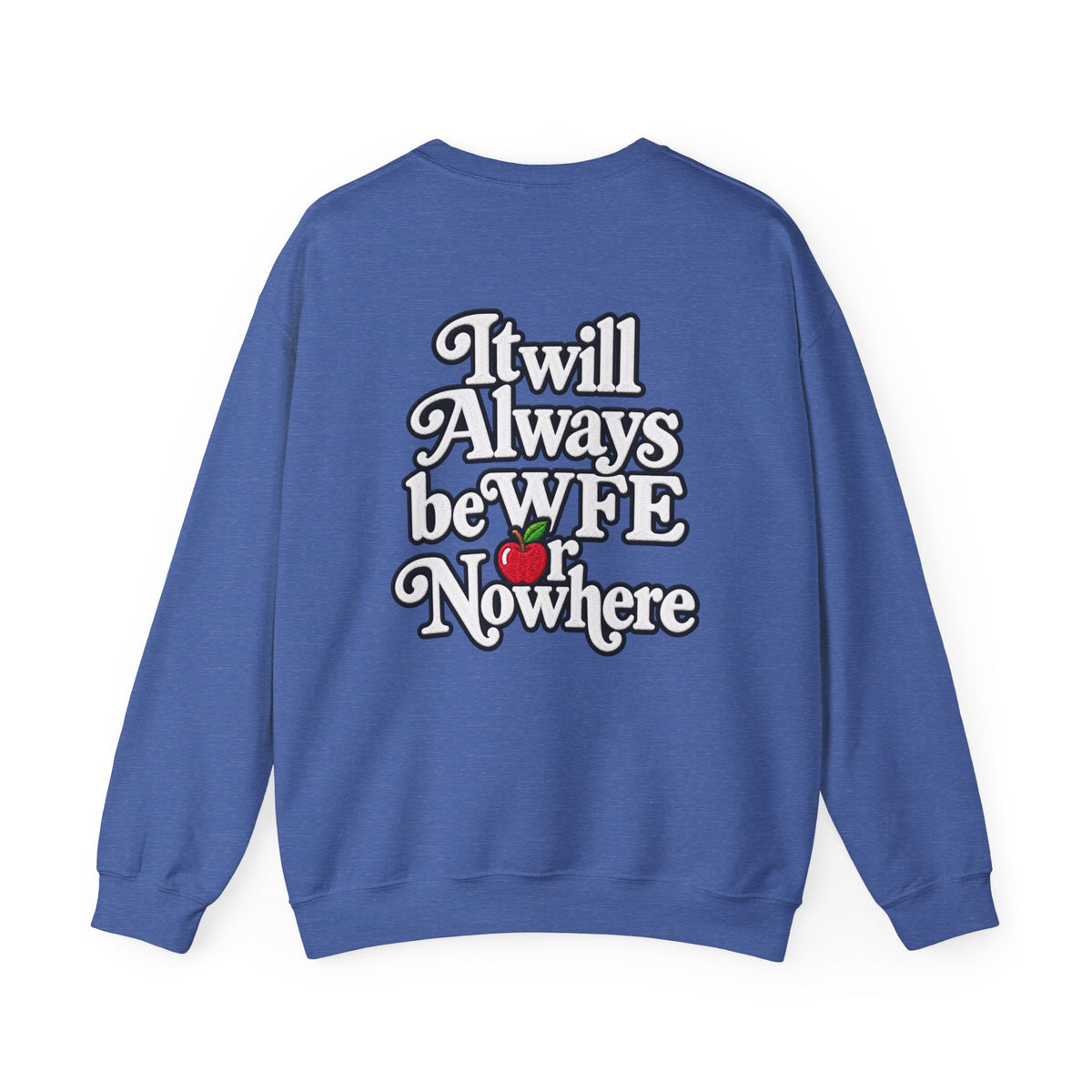 "WFE or Nowhere w/ School Things" Crewneck Sweatshirt