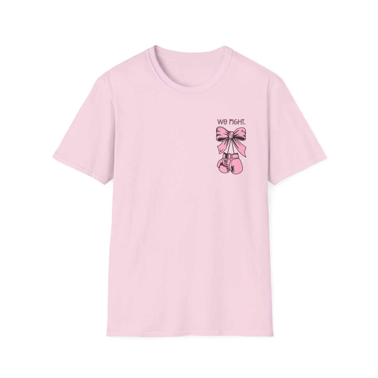 We Fight- Breast Cancer Awareness Tee, Unisex Softstyle T-Shirt