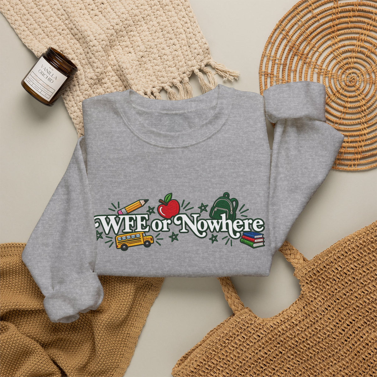 "WFE or Nowhere w/ School Things" Crewneck Sweatshirt