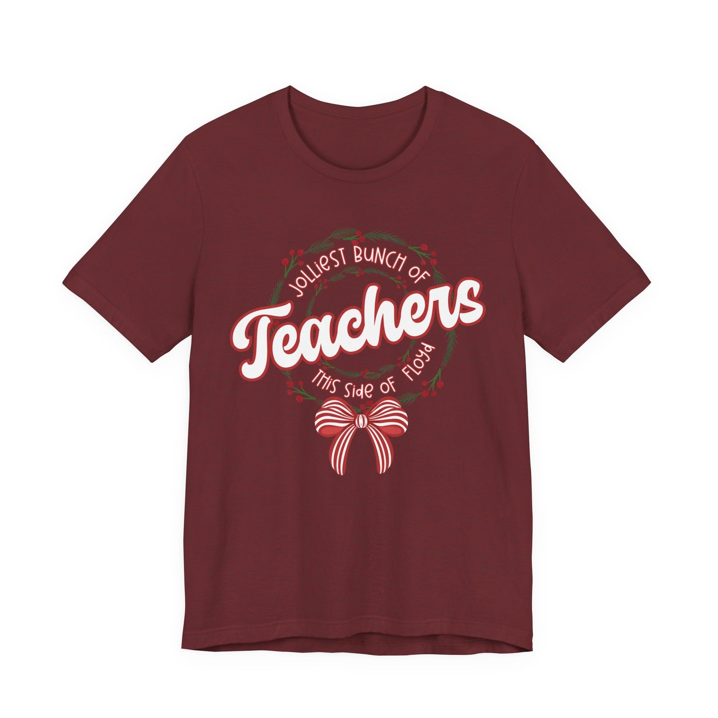 The Jolliest Bunch of teachers this side of Floyd- Christmas T-Shirt