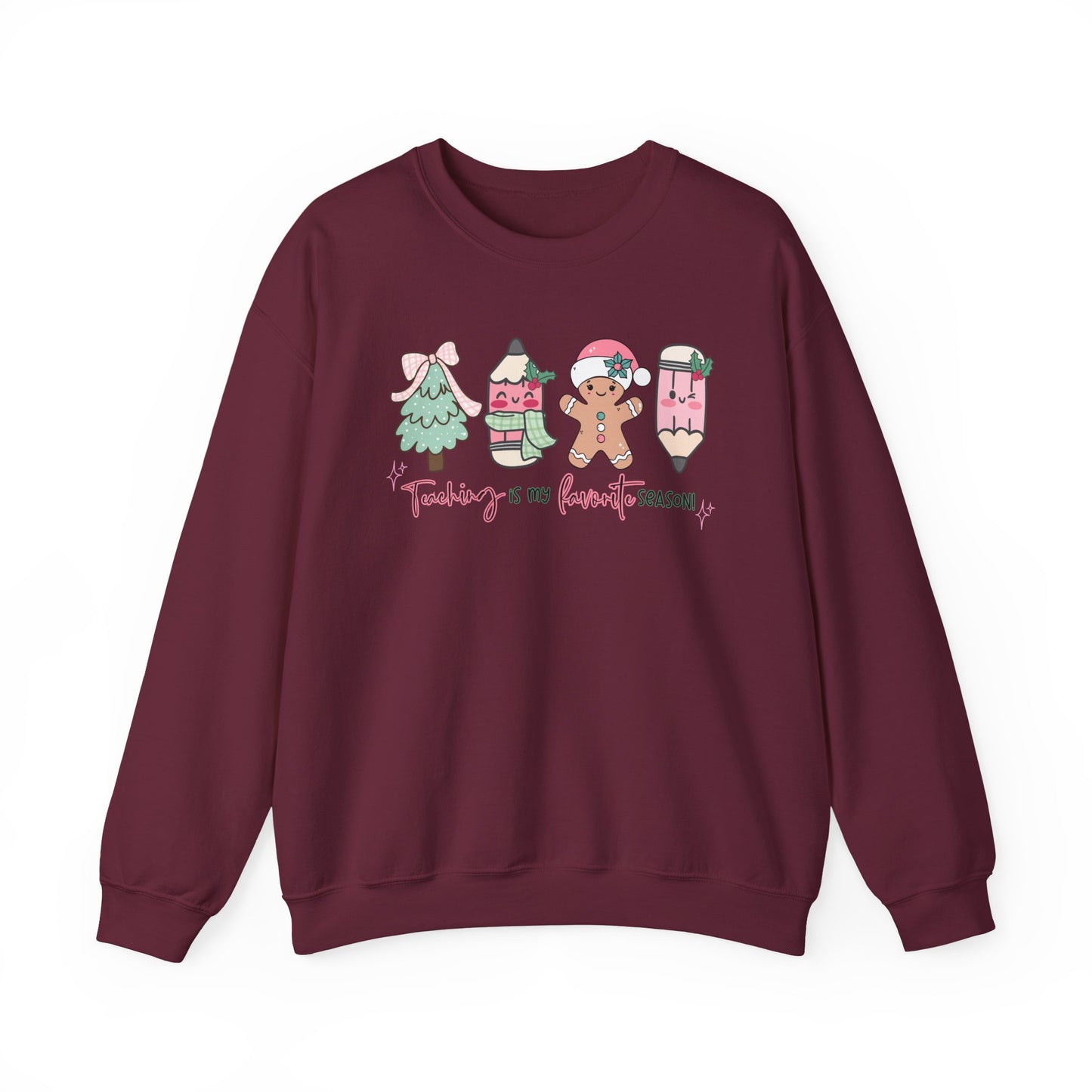 Teaching is my Favorite Season- Christmas Sweatshirt