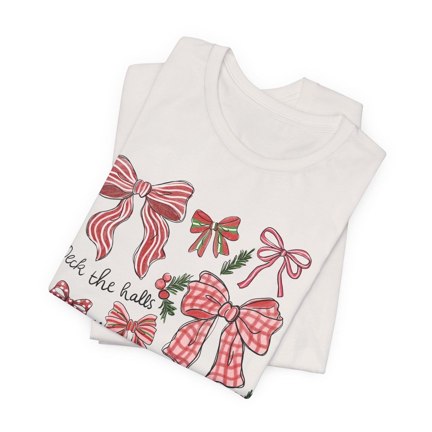 Deck the halls w/ Bows and Holly— Christmas Unisex T‑Shirt
