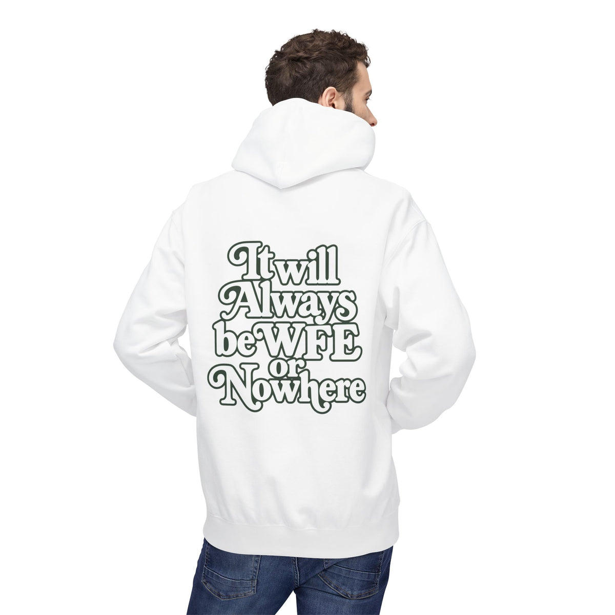 "WFE or Nowhere" PLAIN Hoodie