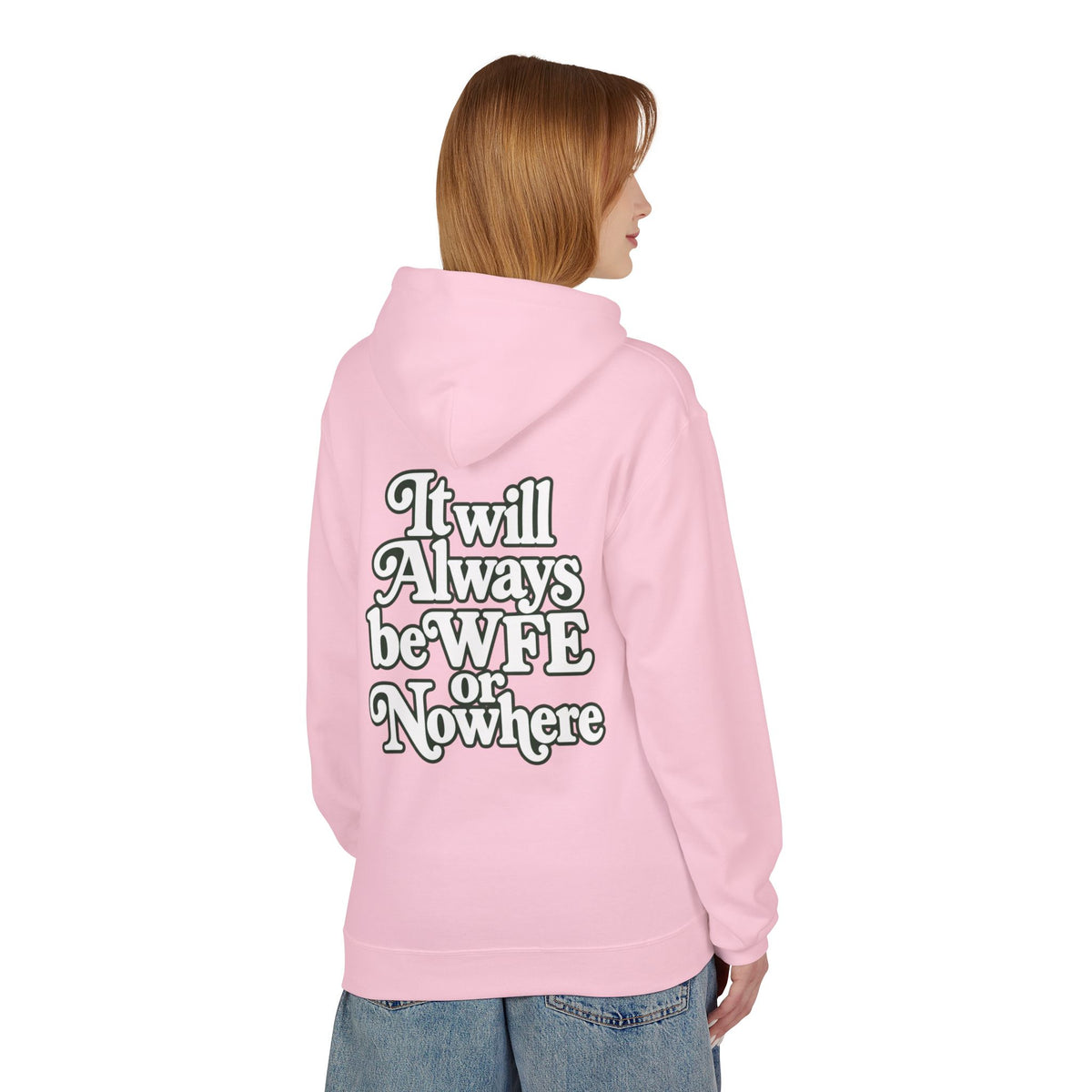 "WFE or Nowhere" PLAIN Hoodie