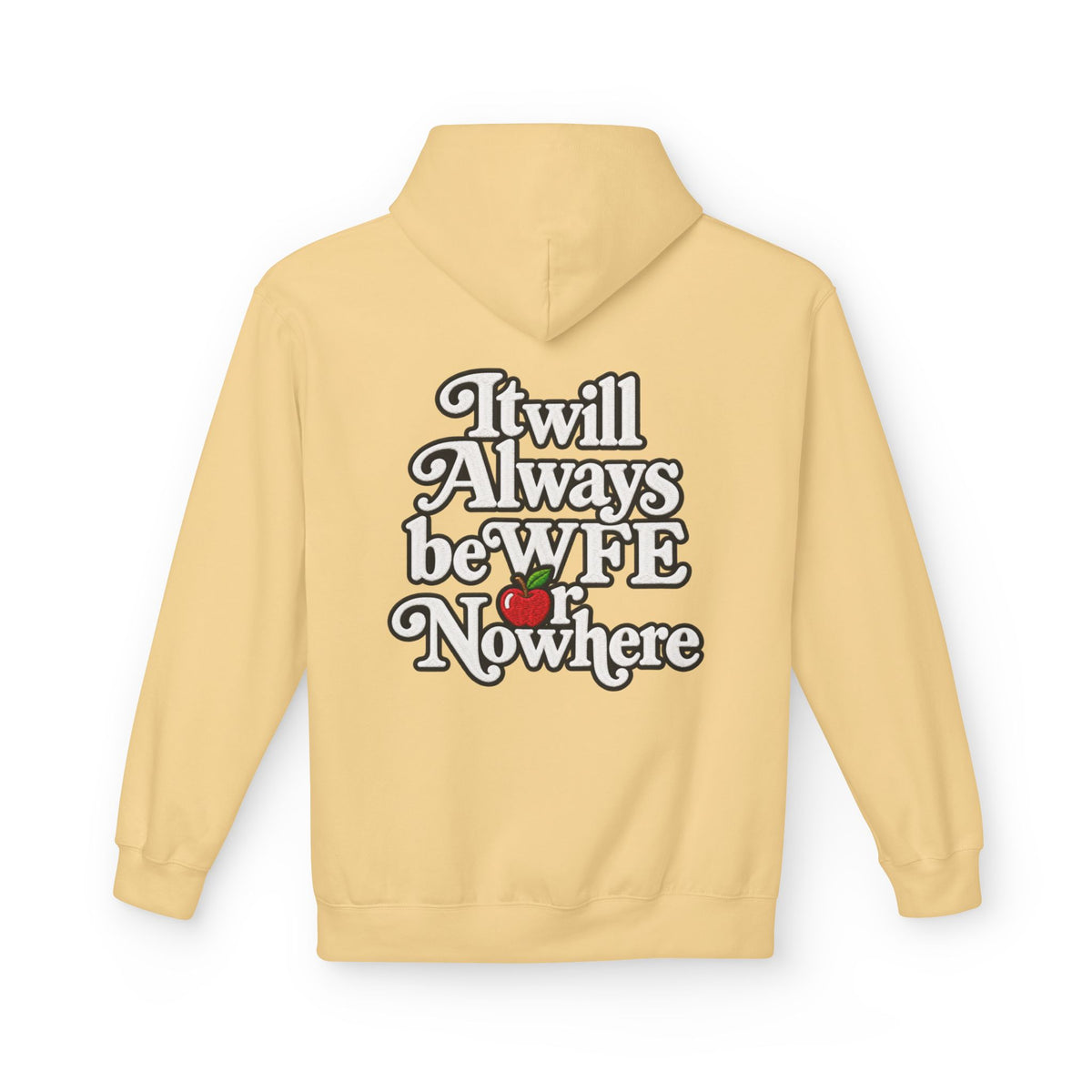 "WFE or Nowhere" with Supplies Hoodie