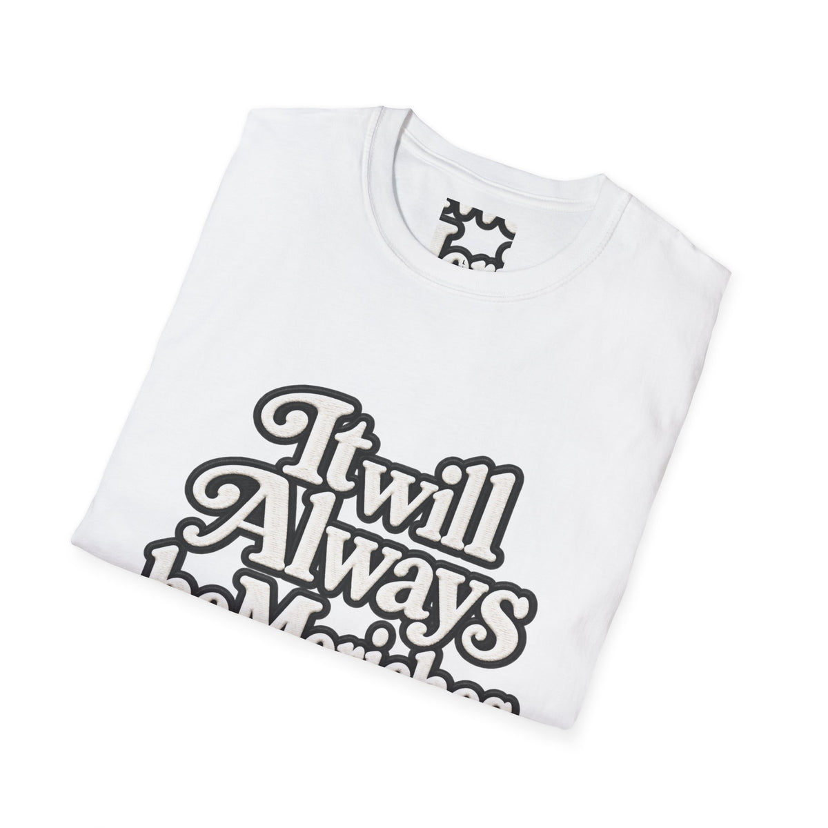 "It will Always be Moriches or Nowhere" - Softstyle T-Shirt