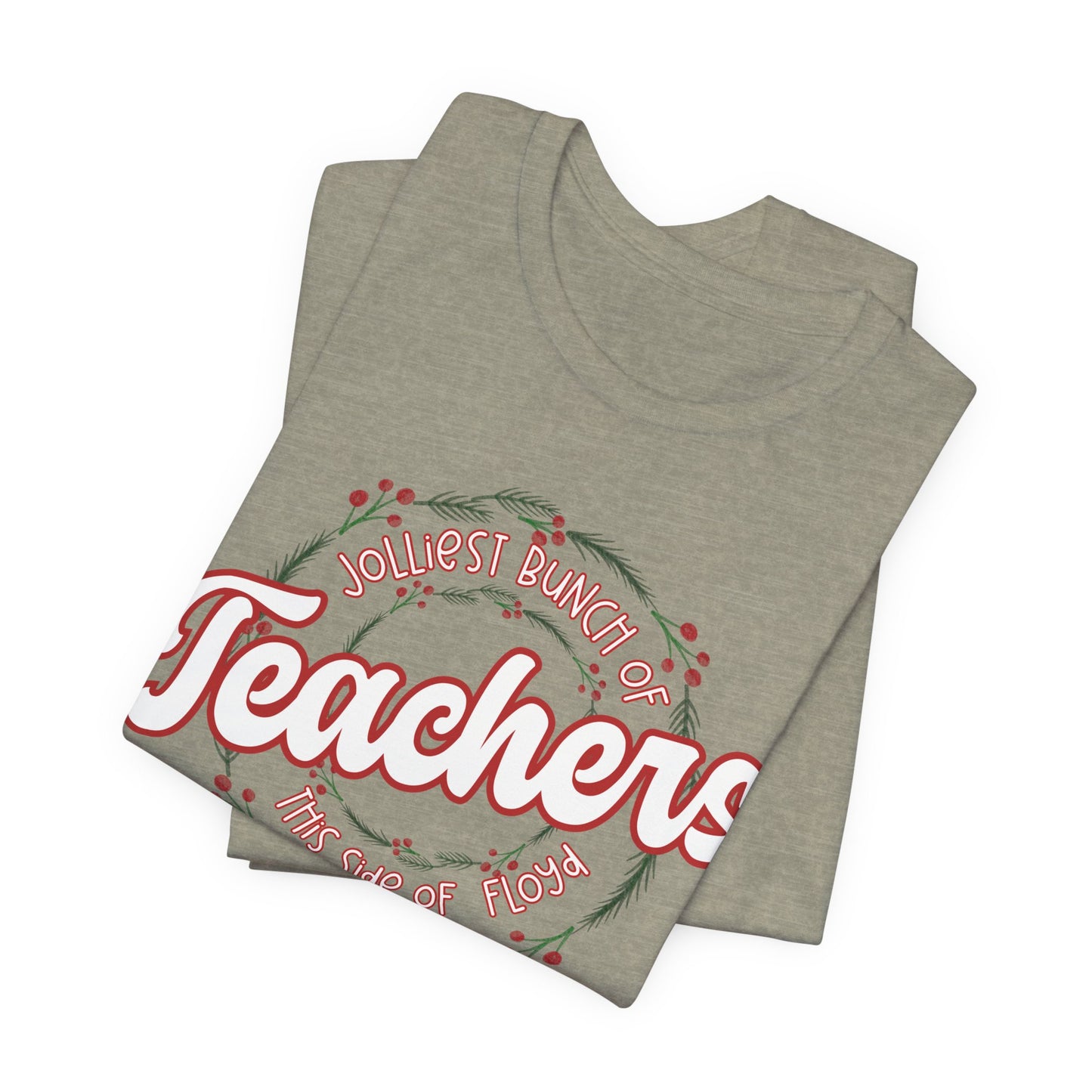 The Jolliest Bunch of teachers this side of Floyd- Christmas T-Shirt