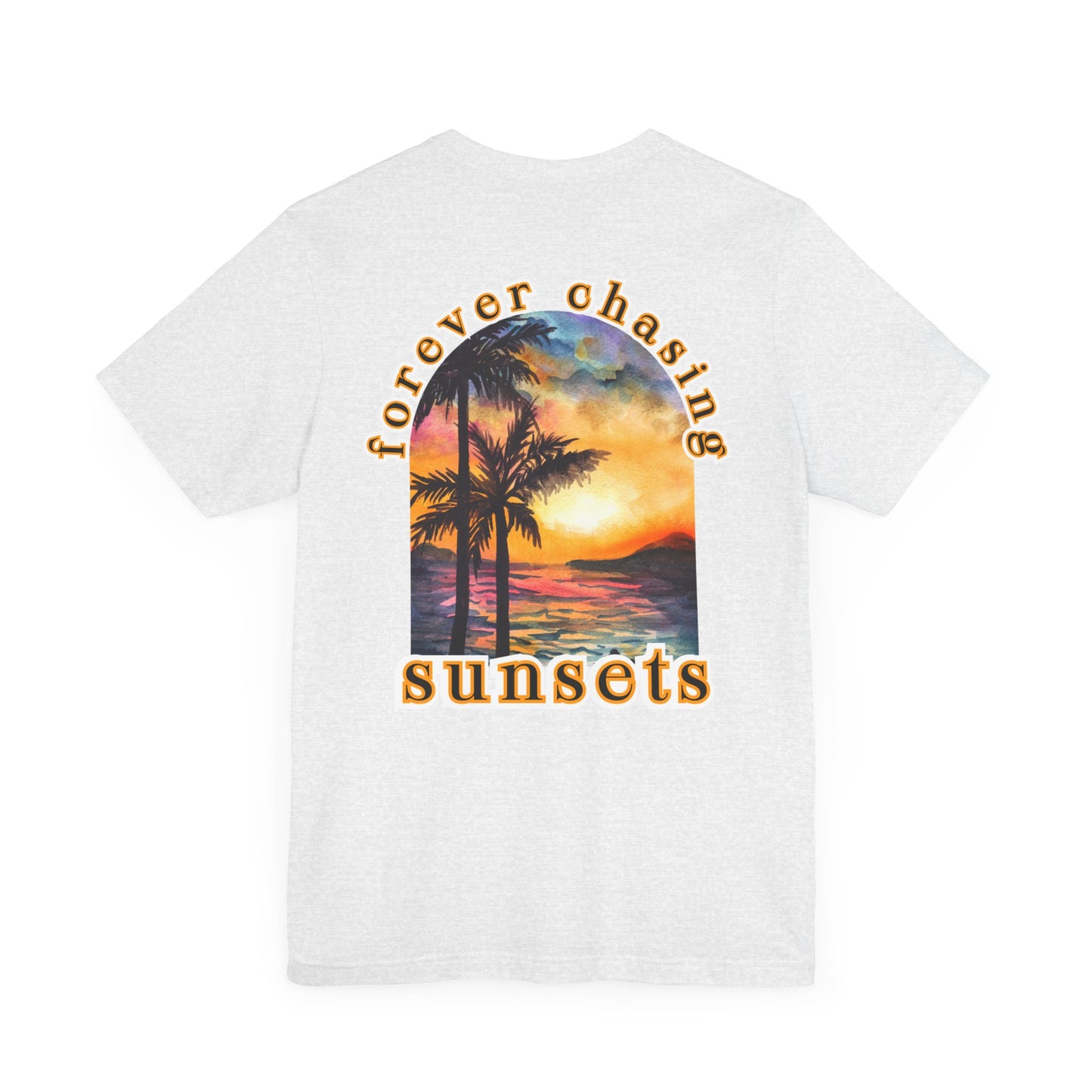 Forever Chasing Sunsets Summer Tee, Unisex T-Shirt, Vacation Apparel, Gift for Summer