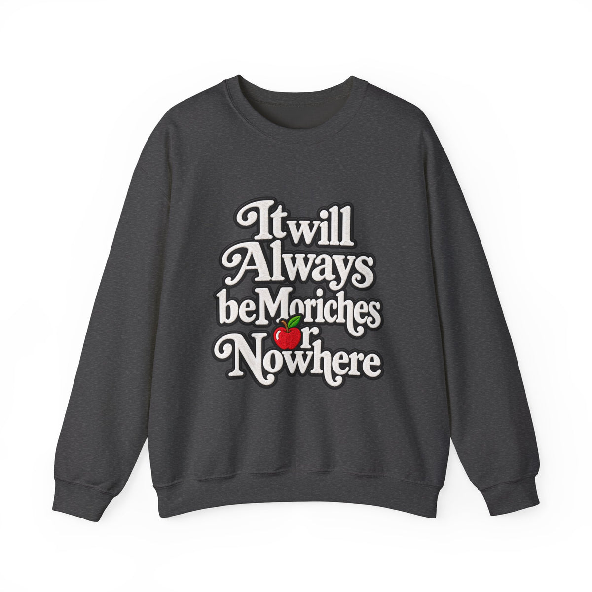"Moriches or Nowhere" w/ apple- LARGE FRONT Crewneck Sweatshirt