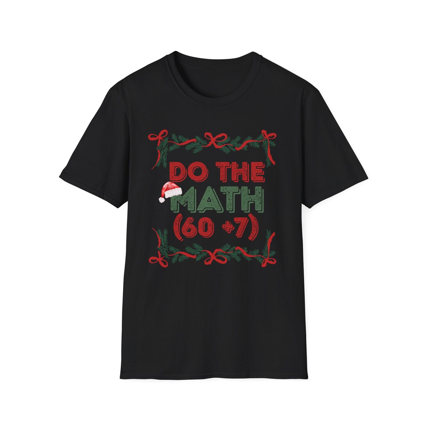 Do The Math (60+7) = 67 Christmas Unisex T-Shirt