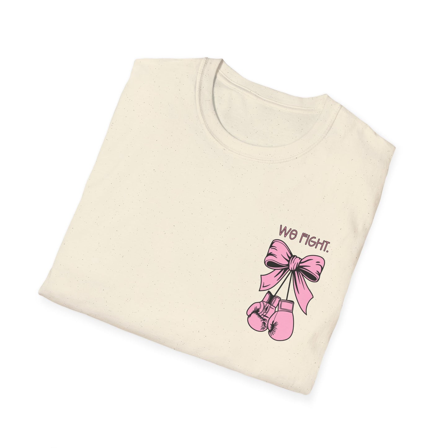 We Fight- Breast Cancer Awareness Tee, Unisex Softstyle T-Shirt