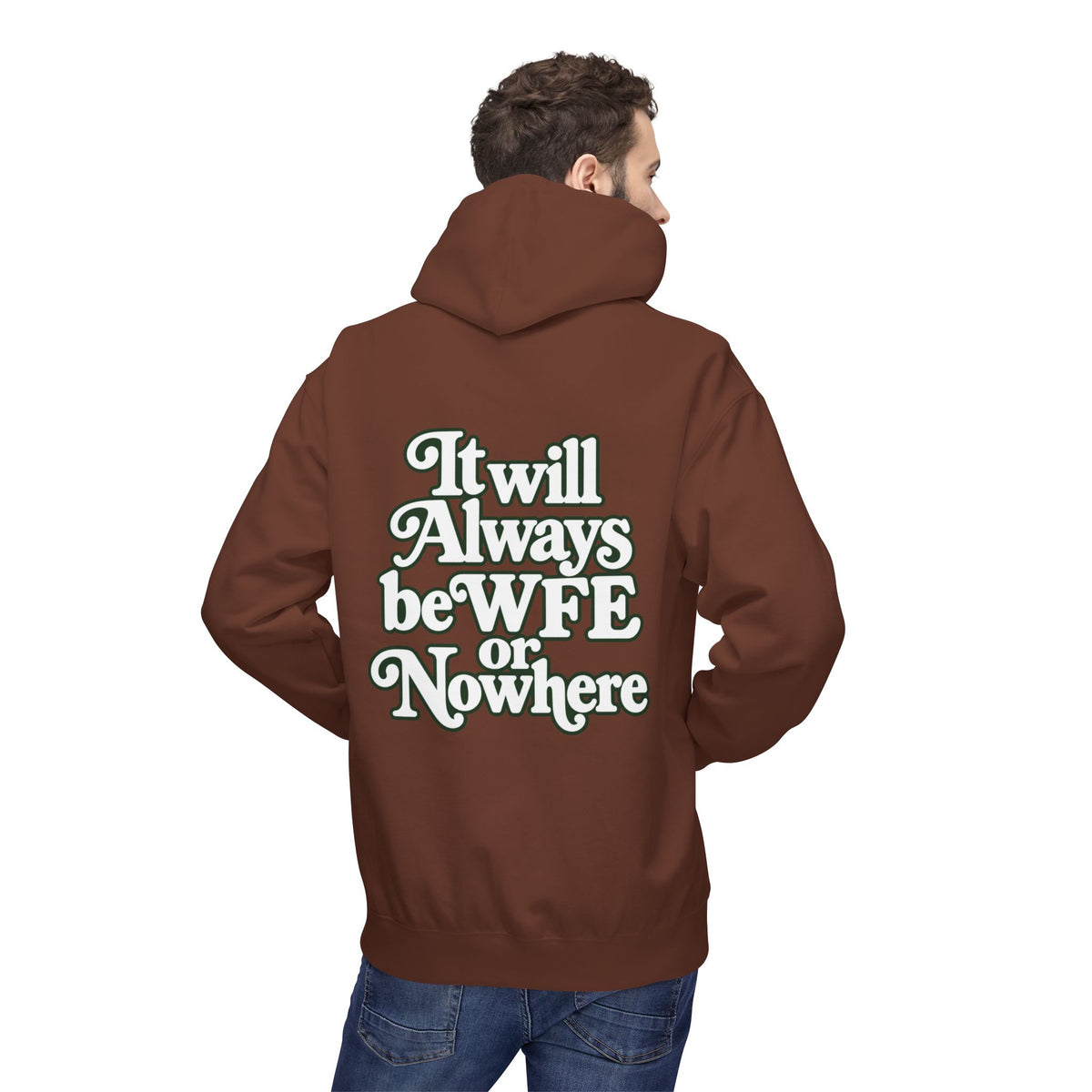 "WFE or Nowhere" PLAIN Hoodie