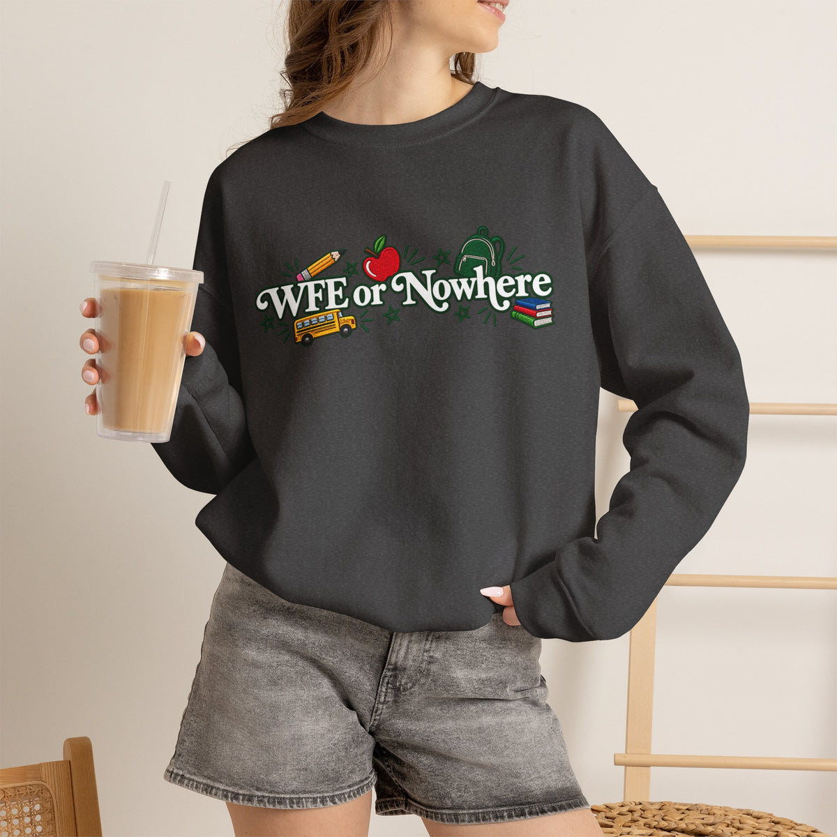 "WFE or Nowhere w/ School Things" Crewneck Sweatshirt
