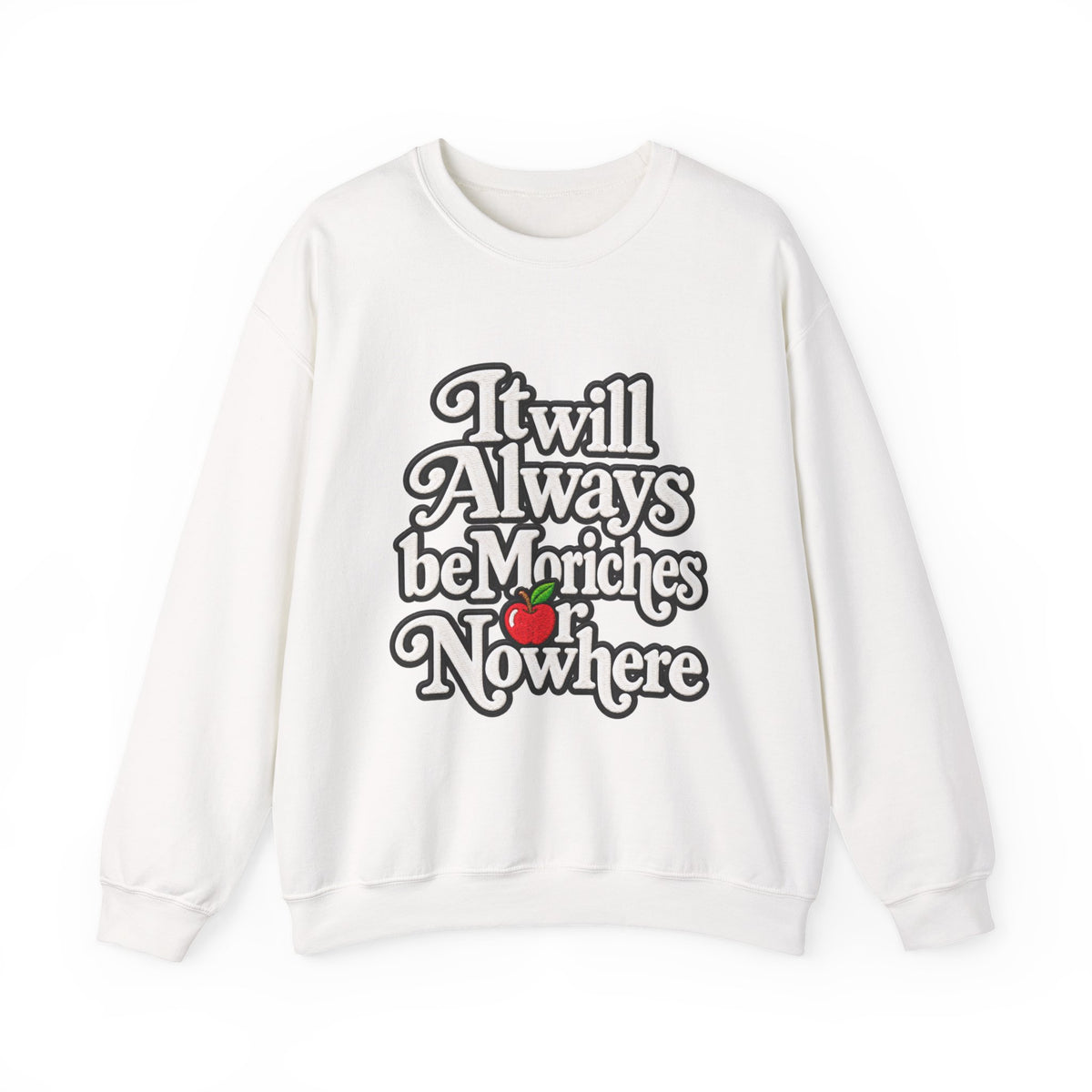 "Moriches or Nowhere" w/ apple- LARGE FRONT Crewneck Sweatshirt