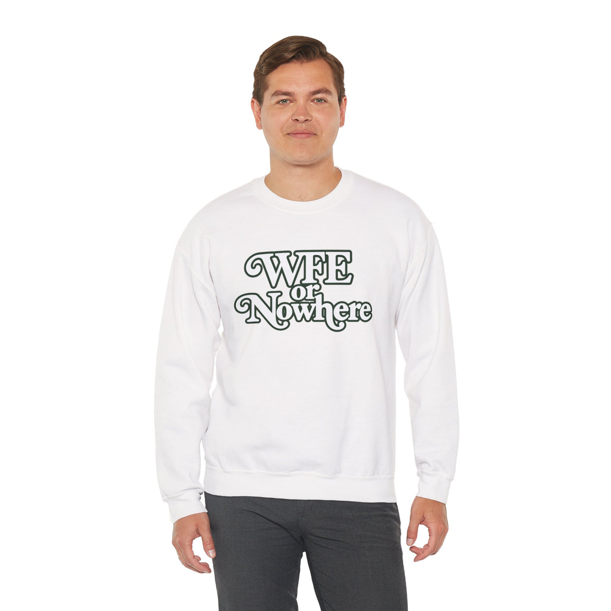 "WFE or Nowhere" PLAIN - Crewneck Sweatshirt