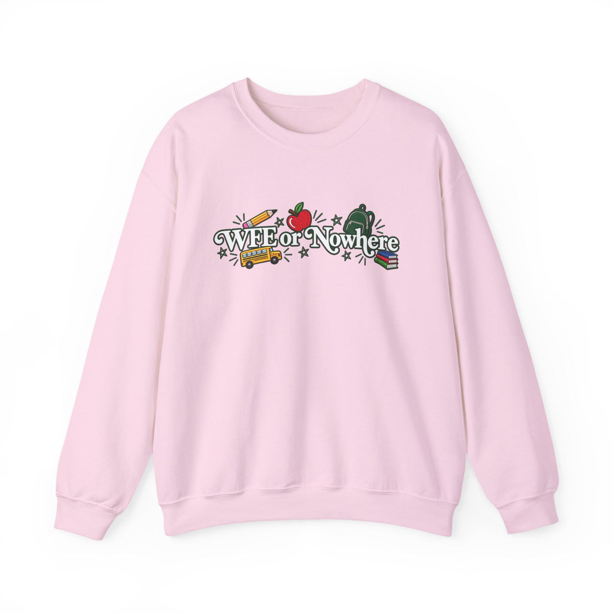 "WFE or Nowhere w/ School Things" Crewneck Sweatshirt