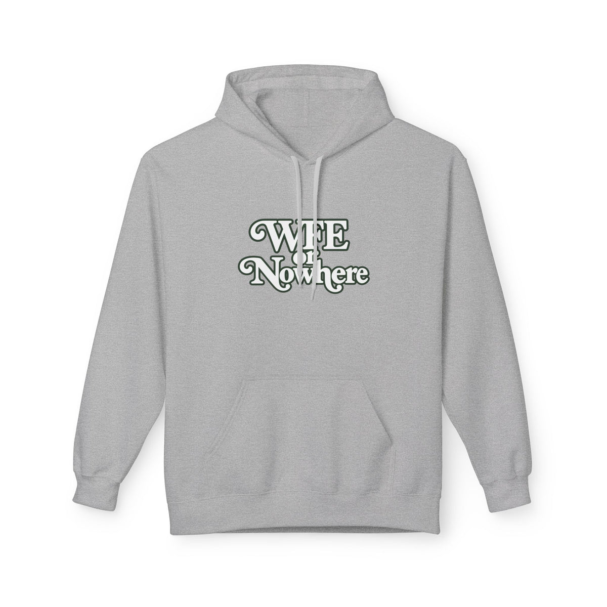 "WFE or Nowhere" PLAIN Hoodie