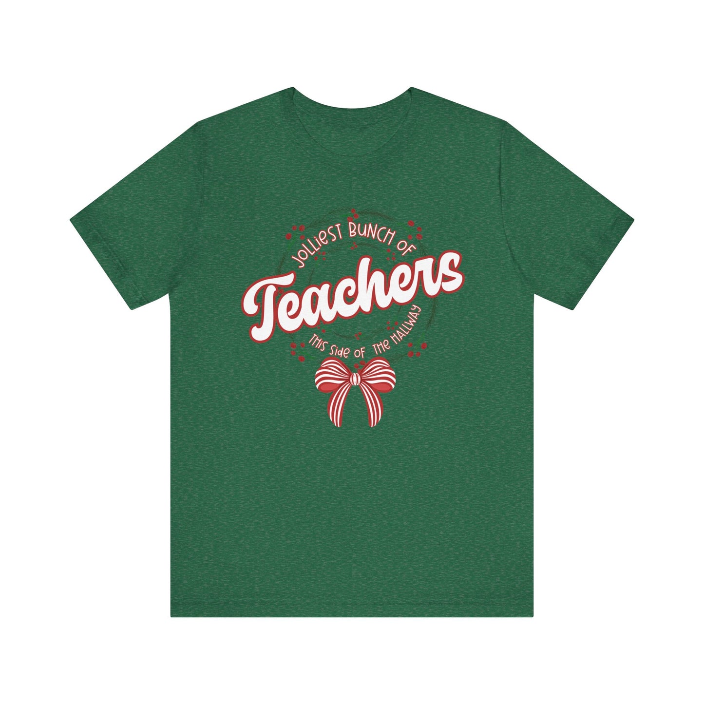 The Jolliest Bunch of teachers this side of the HALLWAY- Christmas Unisex T-Shirt