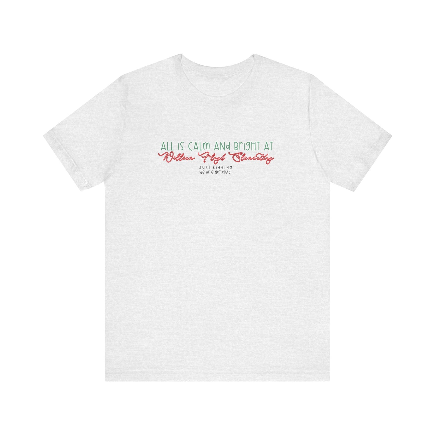 All is calm at WFE— Christmas Unisex T‑Shirt