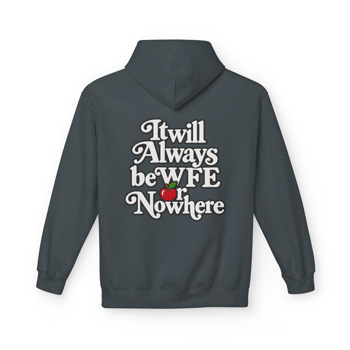 "WFE or Nowhere" with Supplies Hoodie