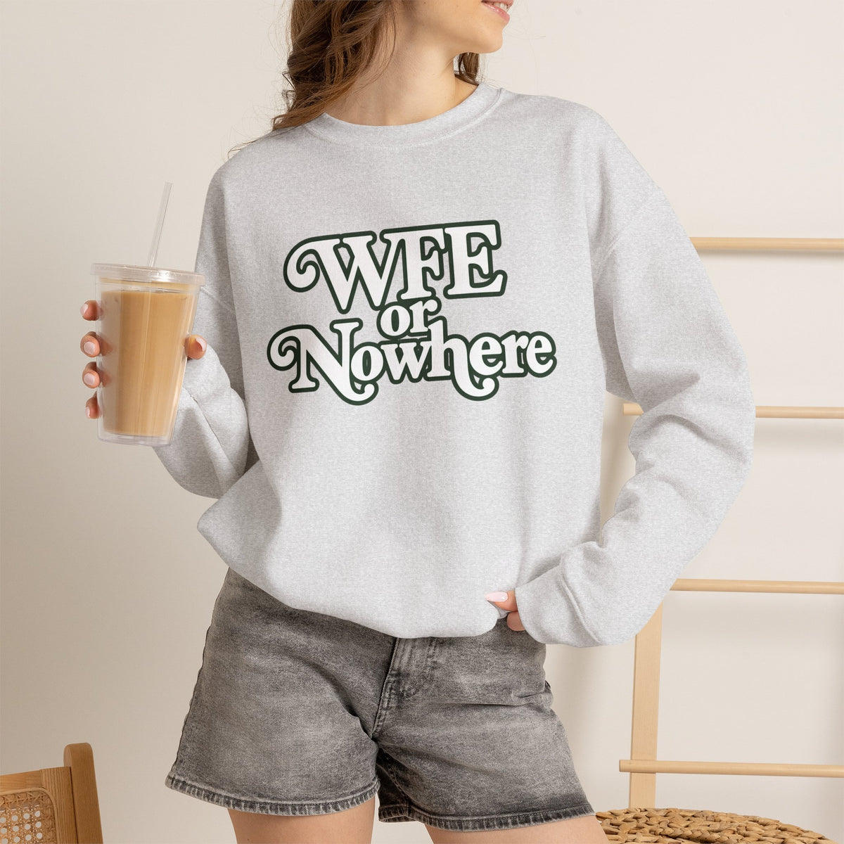 "WFE or Nowhere" PLAIN - Crewneck Sweatshirt
