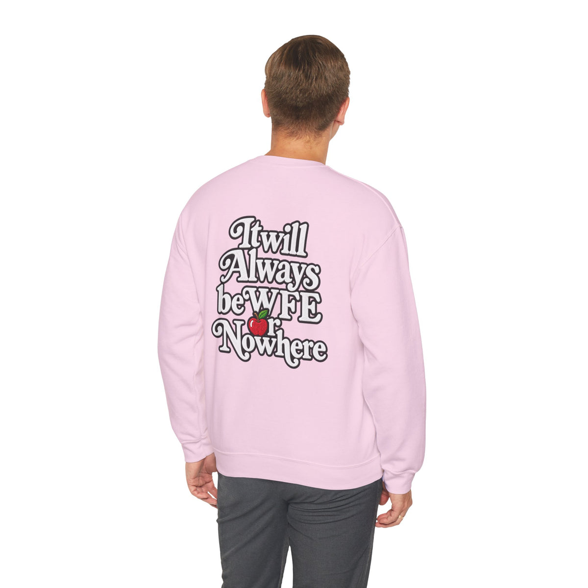 "WFE or Nowhere w/ School Things" Crewneck Sweatshirt