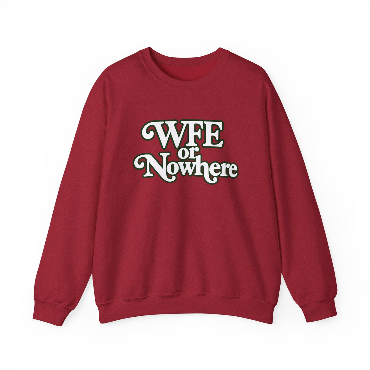 "WFE or Nowhere" PLAIN - Crewneck Sweatshirt