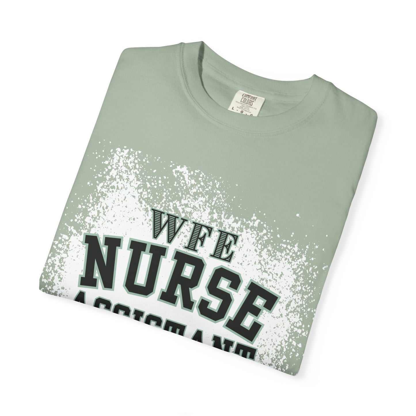 WFE Nurse Assistant On-Duty T-shirt | Unisex Garment-Dyed Tee