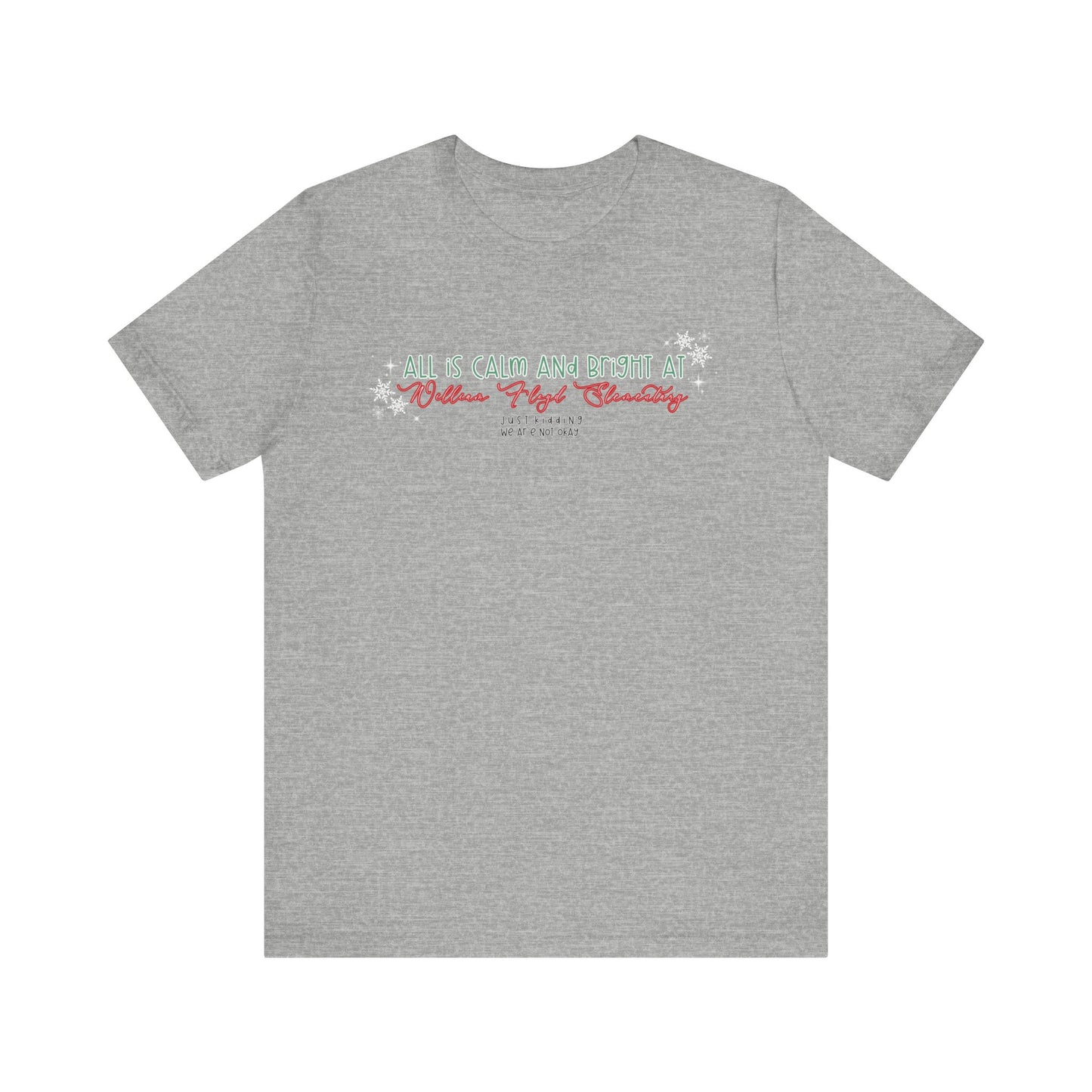 All is calm at WFE— Christmas Unisex T‑Shirt