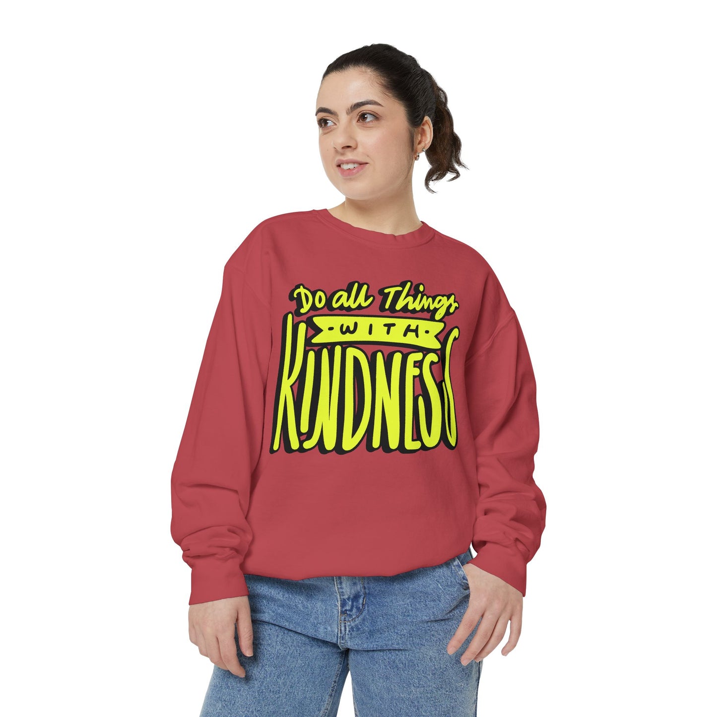 Do All Things with Kindness- Unisex Garment-Dyed Sweatshirt