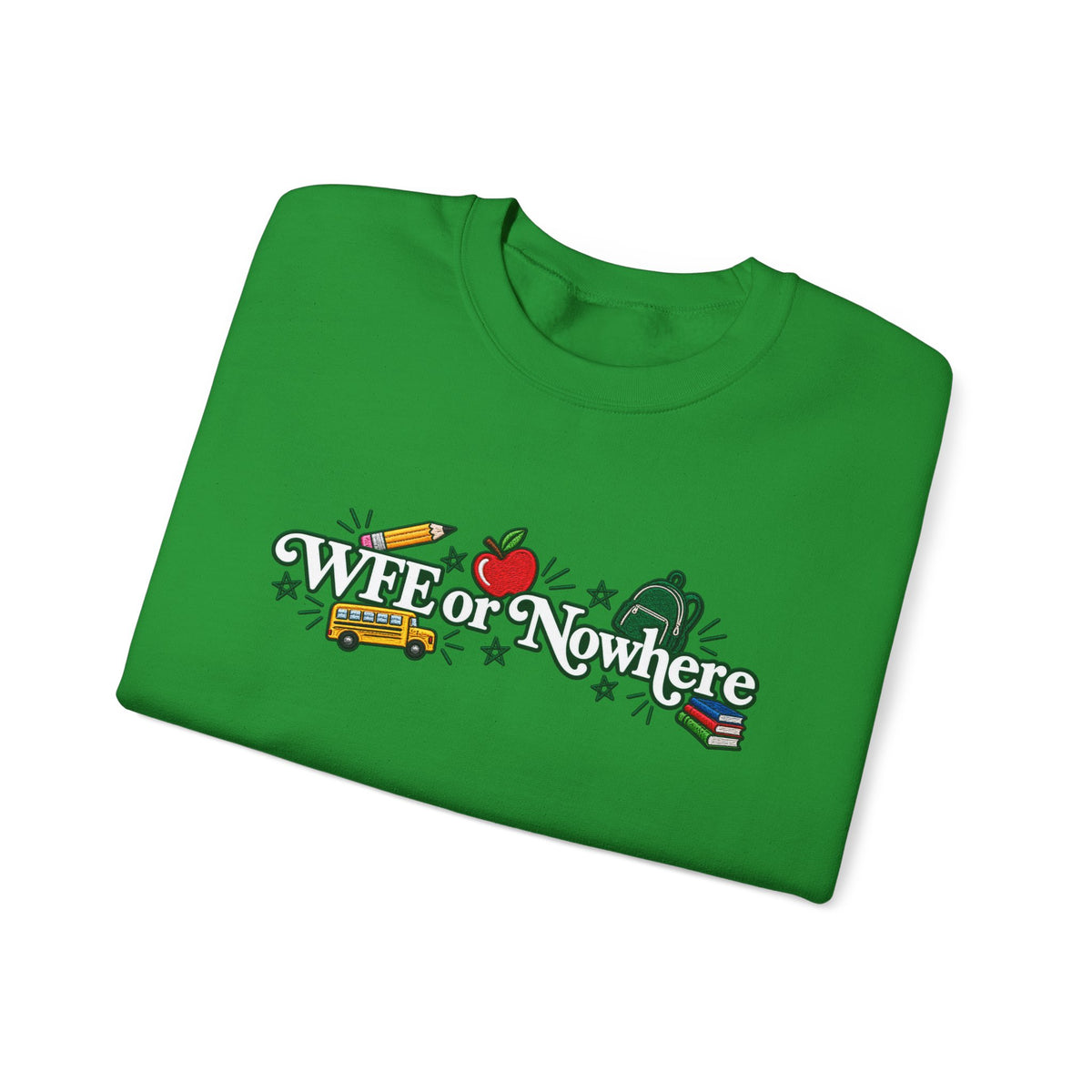 "WFE or Nowhere w/ School Things" Crewneck Sweatshirt