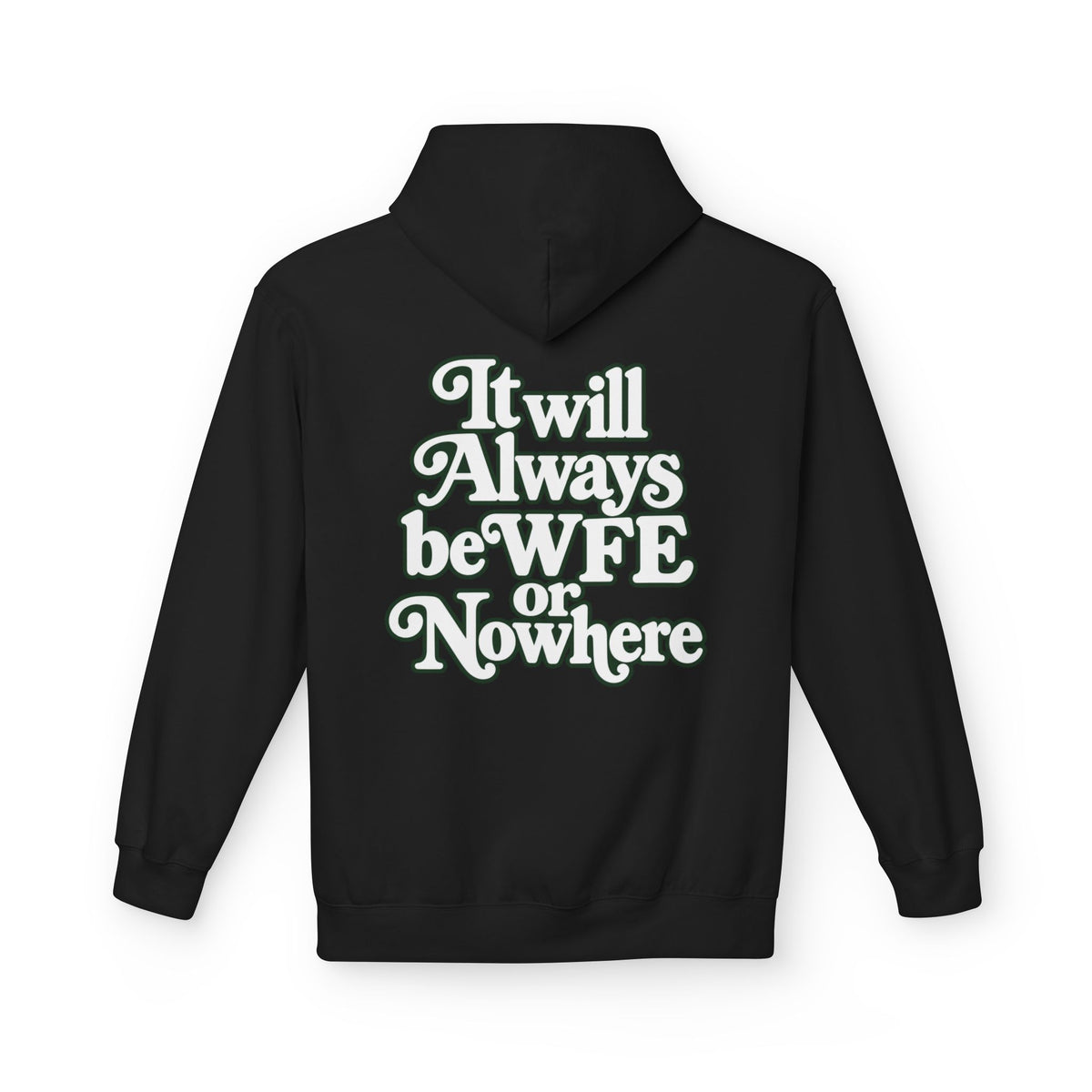 "WFE or Nowhere" PLAIN Hoodie