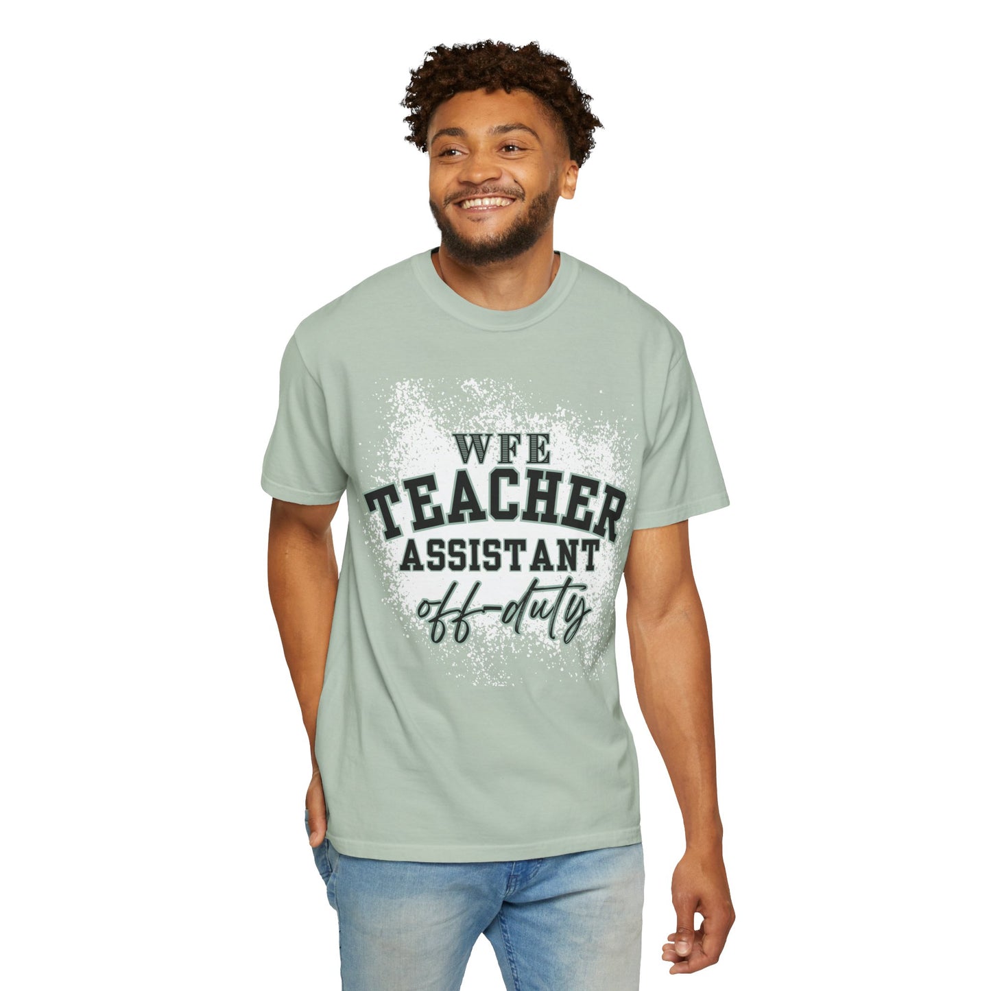 WFE Teacher Assistant Off-Duty T-shirt | Unisex Garment-Dyed Tee for End of the Year