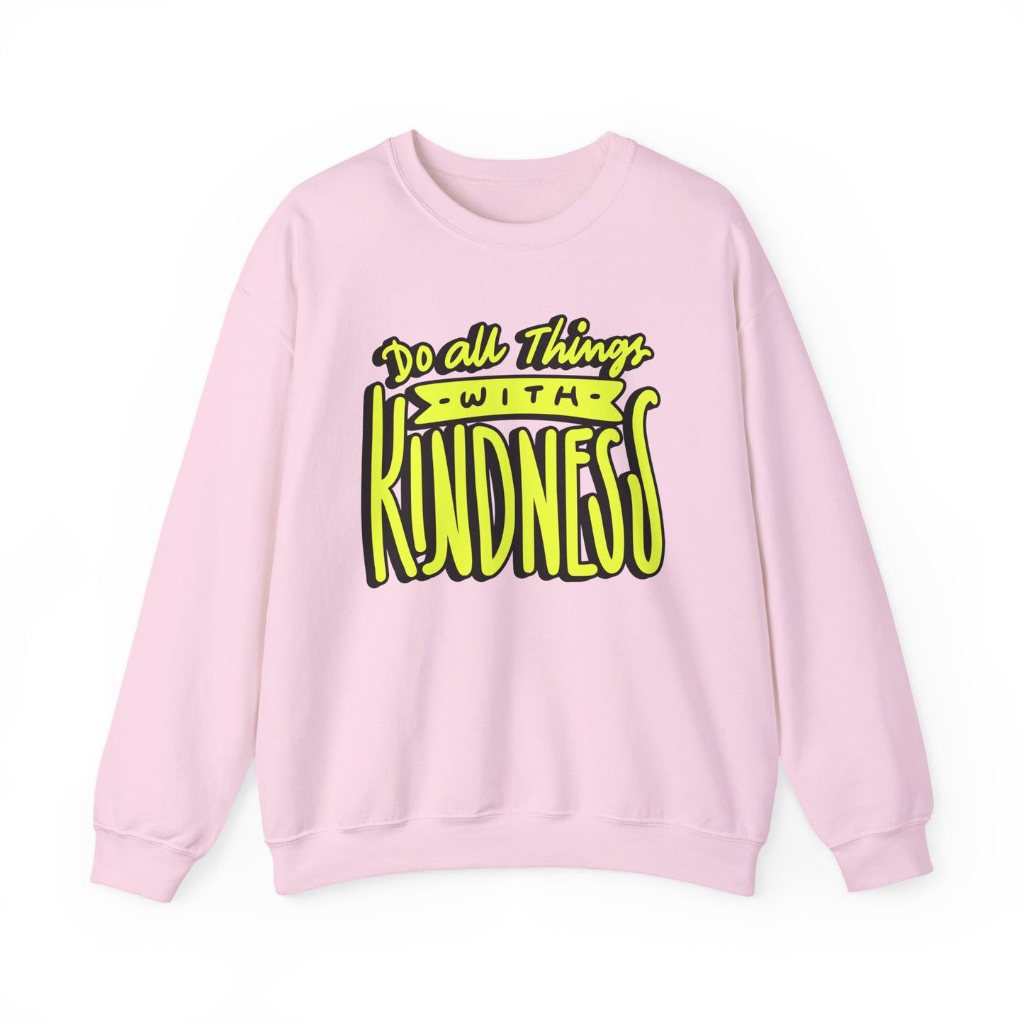 Do All Things with Kindness Unisex Crewneck Sweatshirt