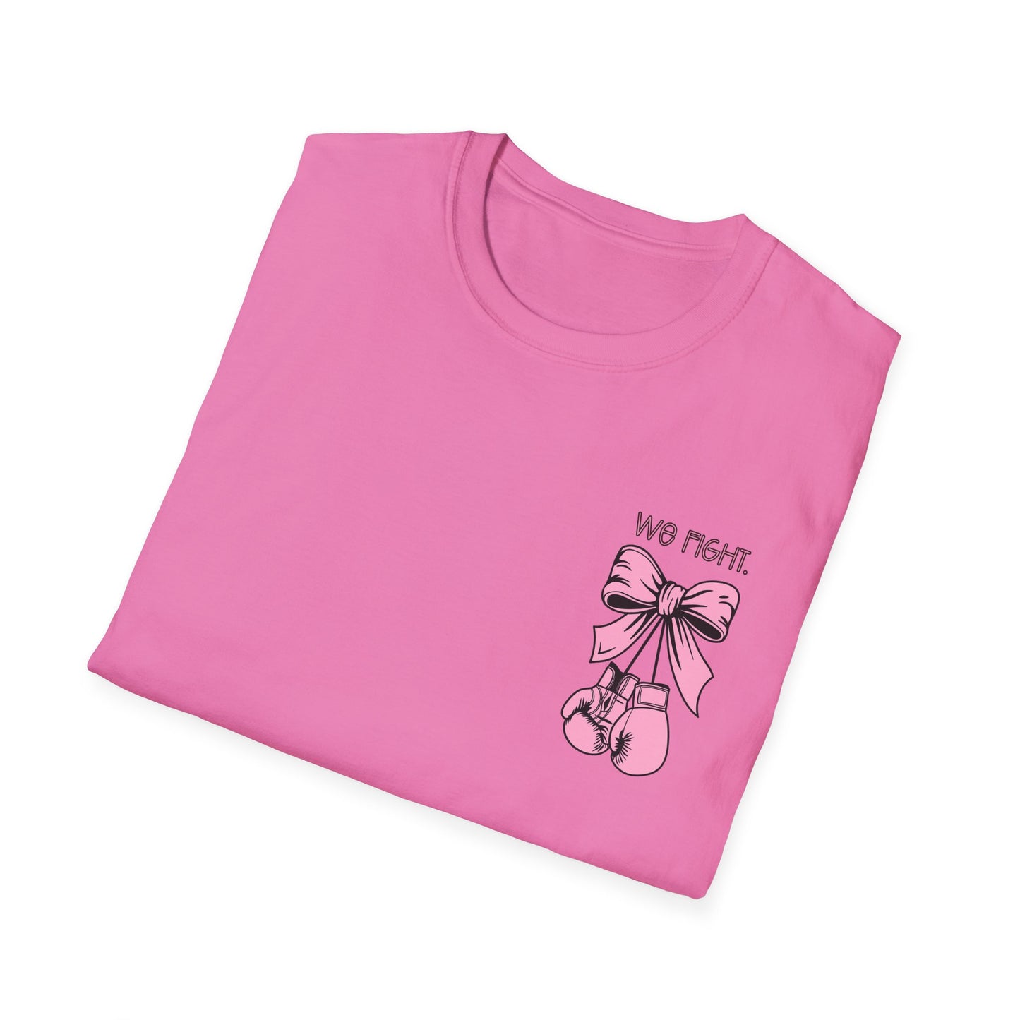 We Fight- Breast Cancer Awareness Tee, Unisex Softstyle T-Shirt