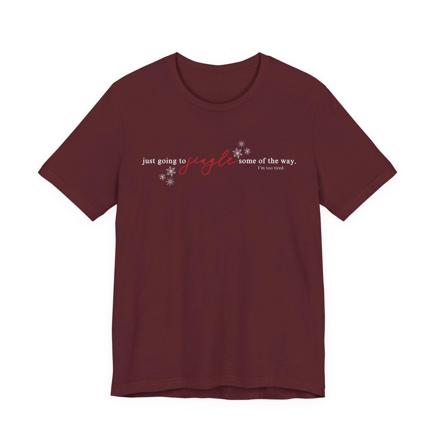 Just going to JINGLE some of the way— Christmas Unisex T‑Shirt