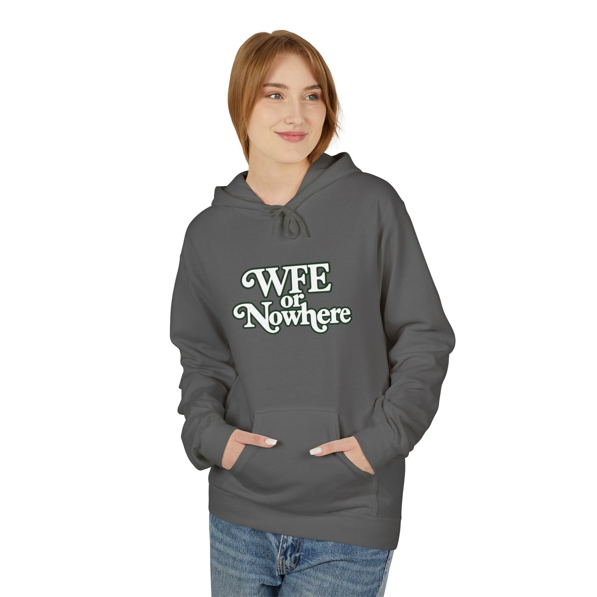 "WFE or Nowhere" PLAIN Hoodie