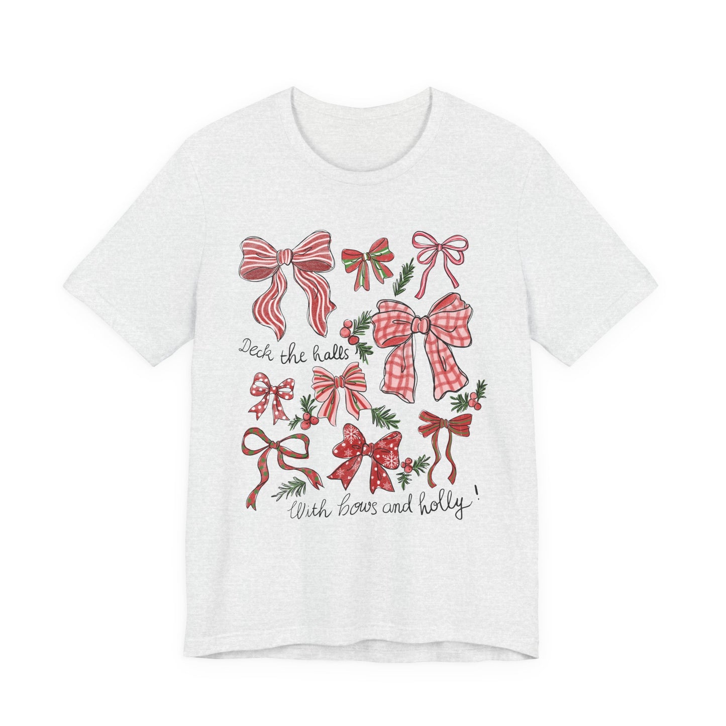 Deck the halls w/ Bows and Holly— Christmas Unisex T‑Shirt