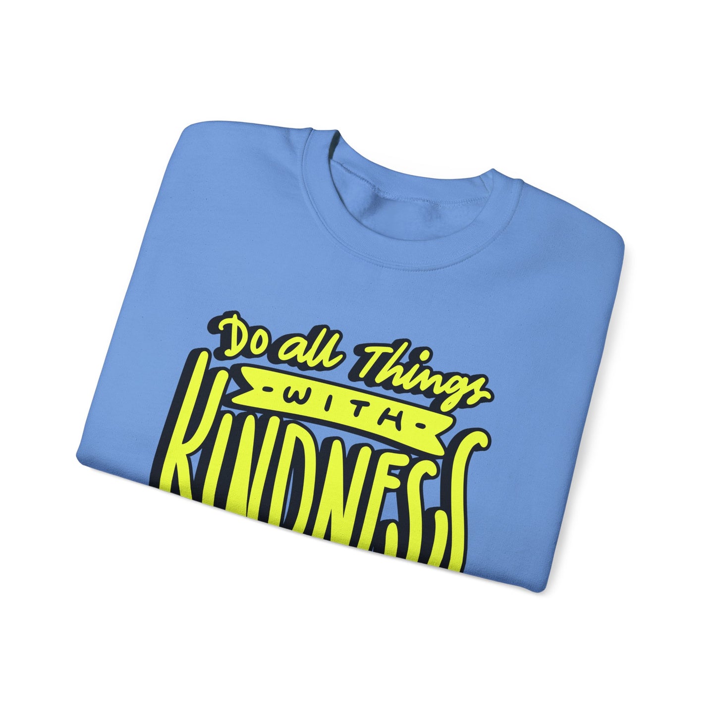 Do All Things with Kindness Unisex Crewneck Sweatshirt