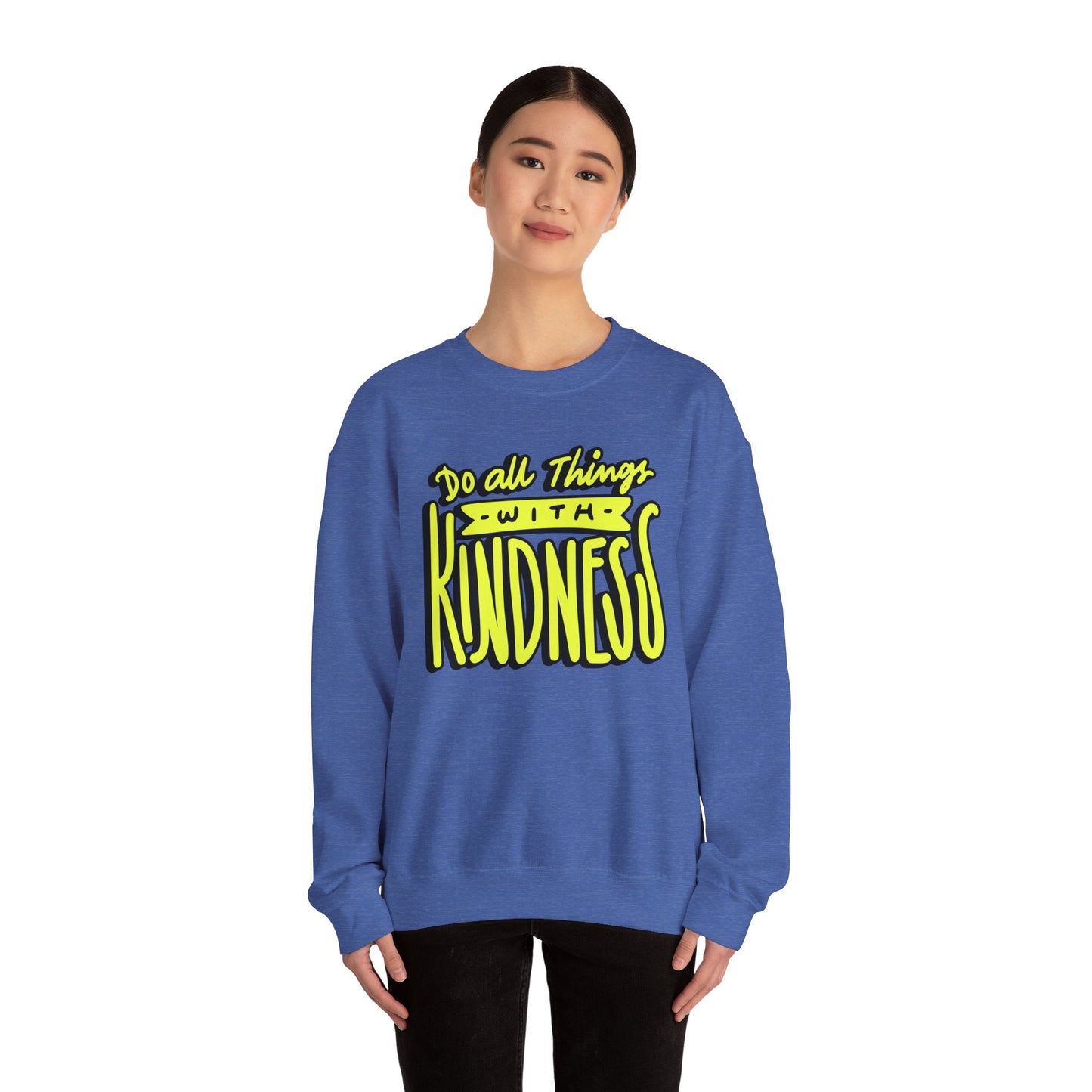 Do All Things with Kindness Unisex Crewneck Sweatshirt