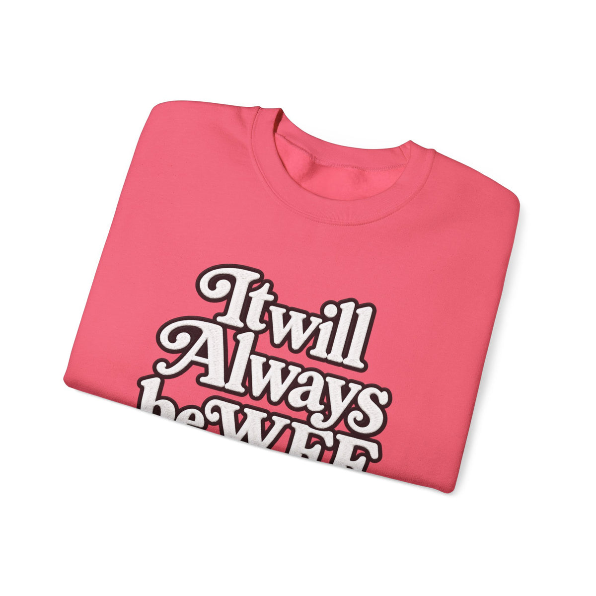 "WFE or Nowhere" w/ apple- LARGE FRONT Crewneck Sweatshirt